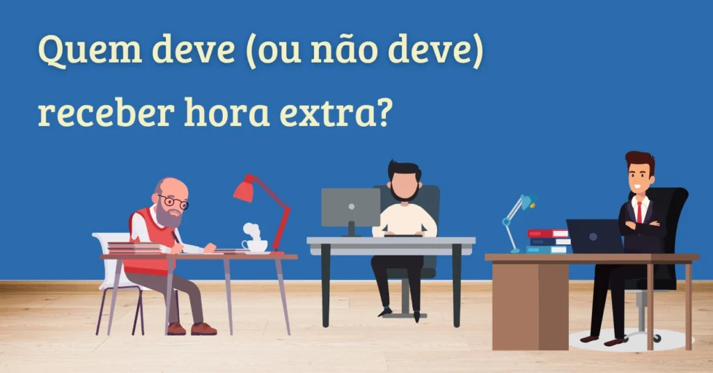 Calculadora de Horas Extras 3 Quem deve receber hora extra de acordo com a legislação trabalhista brasileira