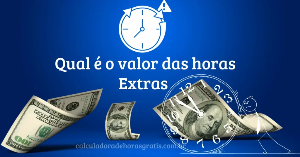 Qual e o valor das horas extras