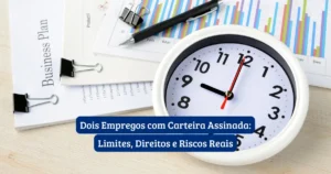 dois empregos carteira assinada limite horas CLT