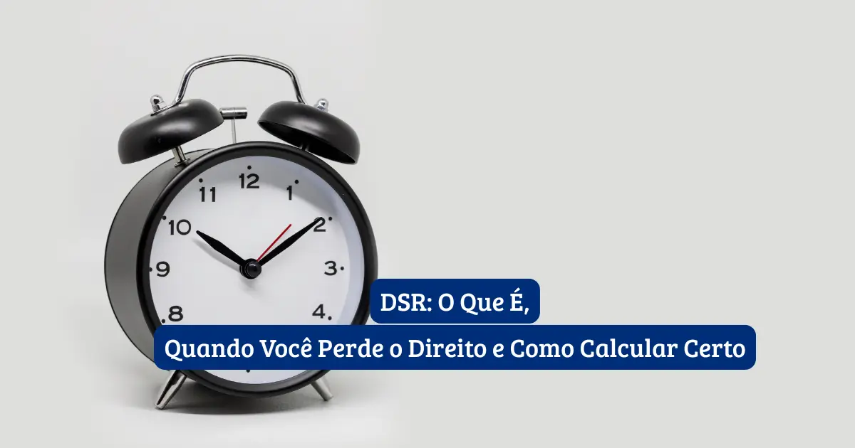 DSR: O Que É, Quando Você Perde o Direito e Como Calcular Certo 1 Quando Você Perde o Direito